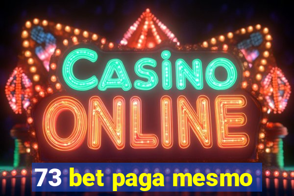 73 bet paga mesmo